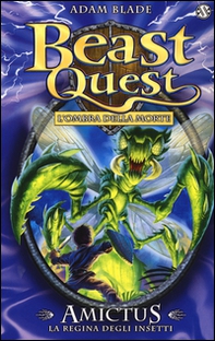 Amictus. La regina degli insetti. Beast Quest - Librerie.coop