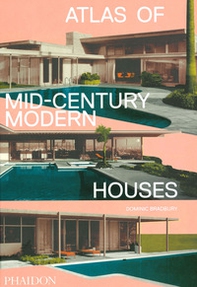 Atlas of mid-century modern houses - Librerie.coop