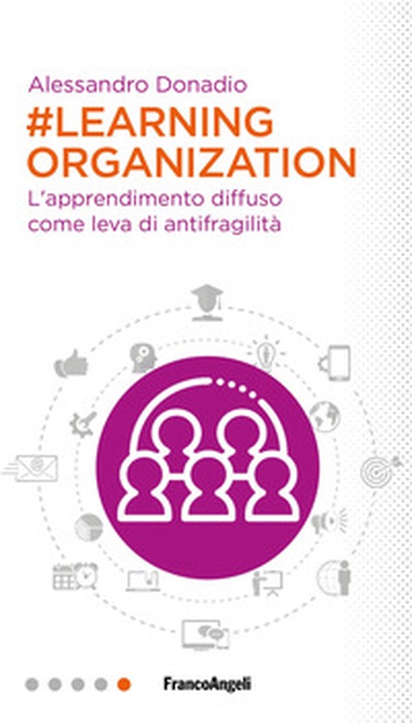 #Learning organization. L'apprendimento diffuso come leva di antifragilità - Librerie.coop #Learning organization. L'apprendimento diffuso come leva di antifragilità - Librerie.coop