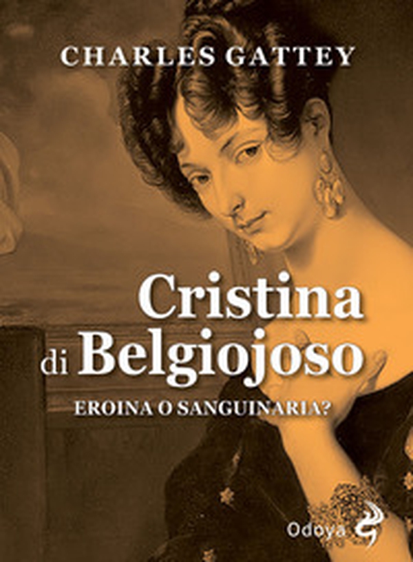 Cristina di Belgiojoso. Eroina o sanguinaria? - Librerie.coop Cristina di Belgiojoso. Eroina o sanguinaria? - Librerie.coop