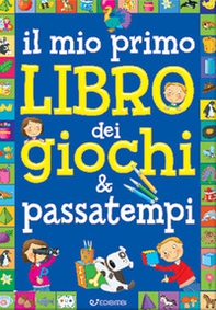 Il mio primo libro dei giochi & passatempi - Librerie.coop