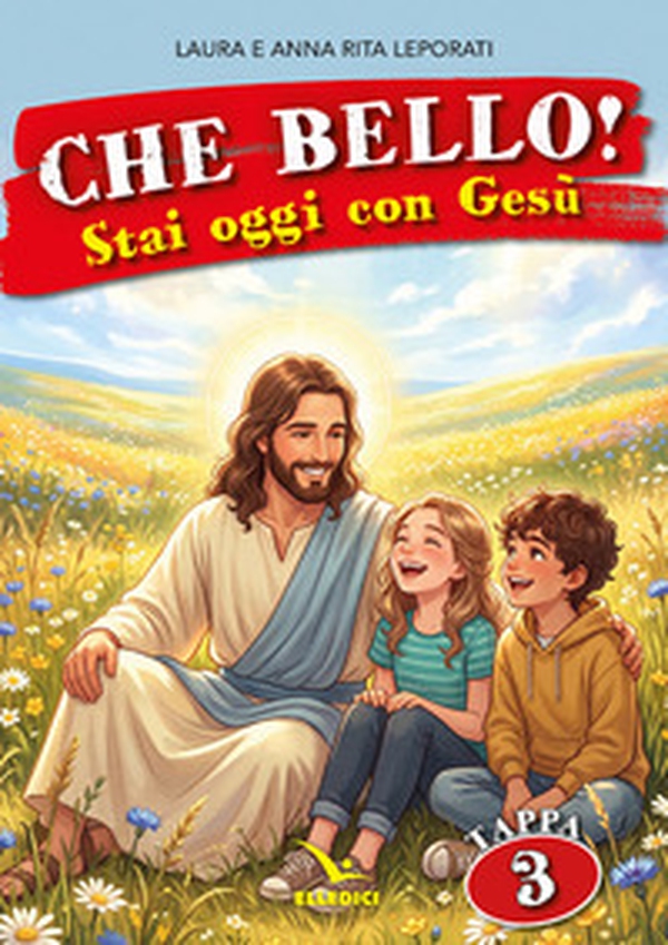 Che bello! Stai oggi con Gesù - Librerie.coop