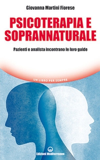 Psicoterapia e soprannaturale. Pazienti e analista incontrano le loro Guide - Librerie.coop