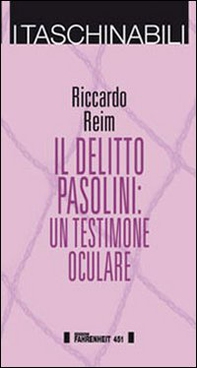 Il delitto Pasolini. Un testimone oculare - Librerie.coop Il delitto Pasolini. Un testimone oculare - Librerie.coop