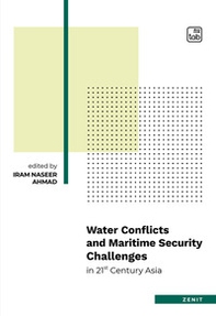 Water conflicts and maritime security challenges in 21st Century Asia - Librerie.coop Water conflicts and maritime security challenges in 21st Century Asia - Librerie.coop