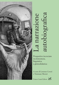 La narrazione autobiografica. Prospettive incrociate tra letteratura, linguistica e glottodidattica - Librerie.coop