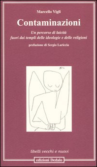 Contaminazioni. Un percorso di laicità fuori dai templi delle ideologie e delle religioni - Librerie.coop
