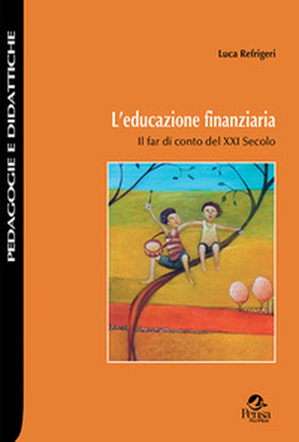 L'educazione finanziaria. Il far di conto del XXI Secolo - Librerie.coop L'educazione finanziaria. Il far di conto del XXI Secolo - Librerie.coop