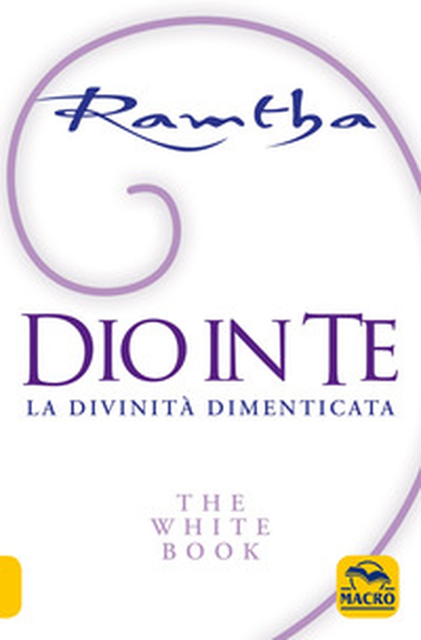 Dio in te. La divinità dimenticata. The white book - Librerie.coop Dio in te. La divinità dimenticata. The white book - Librerie.coop