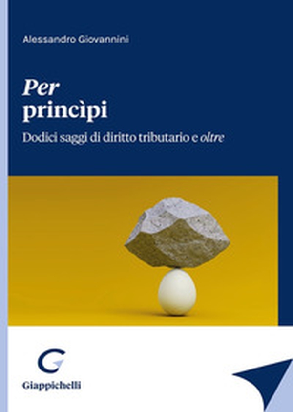Per princìpi. Dodici saggi di diritto tributario e oltre - Librerie.coop Per princìpi. Dodici saggi di diritto tributario e oltre - Librerie.coop