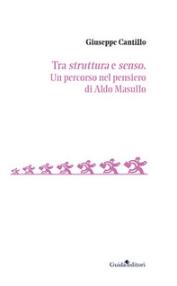 Tra struttura e senso. Un percorso nel pensiero di Aldo Masullo - Librerie.coop Tra struttura e senso. Un percorso nel pensiero di Aldo Masullo - Librerie.coop