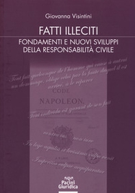 Fatti illeciti. Fondamenti e nuovi sviluppi della responsabilità civile - Librerie.coop Fatti illeciti. Fondamenti e nuovi sviluppi della responsabilità civile - Librerie.coop