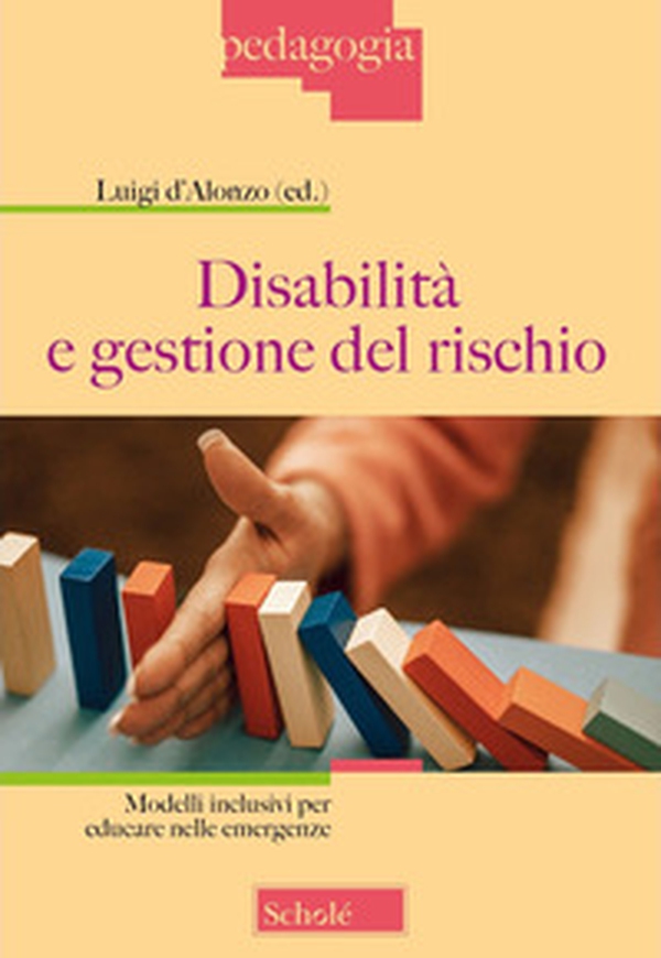 Disabilità e gestione del rischio. Modelli inclusivi per educare nelle emergenze - Librerie.coop Disabilità e gestione del rischio. Modelli inclusivi per educare nelle emergenze - Librerie.coop