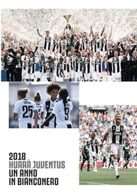 Hurrà Juventus. Un anno in bianconero. Annuario ufficiale 2018 - Librerie.coop Hurrà Juventus. Un anno in bianconero. Annuario ufficiale 2018 - Librerie.coop