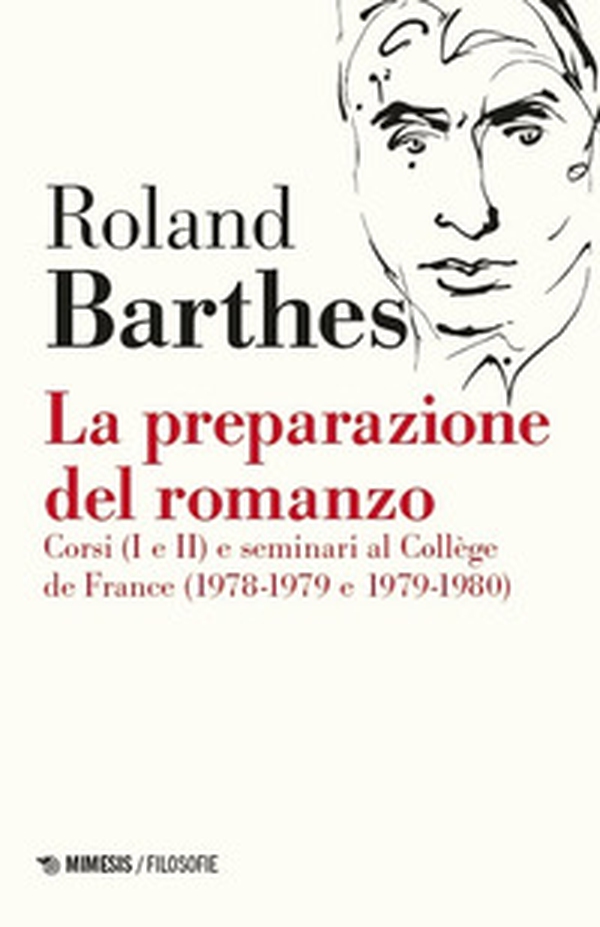 La preparazione del romanzo. Corsi (I e II) e seminari al Collège de France (1978-1979 e 1979-1980) - Librerie.coop La preparazione del romanzo. Corsi (I e II) e seminari al Collège de France (1978-1979 e 1979-1980) - Librerie.coop