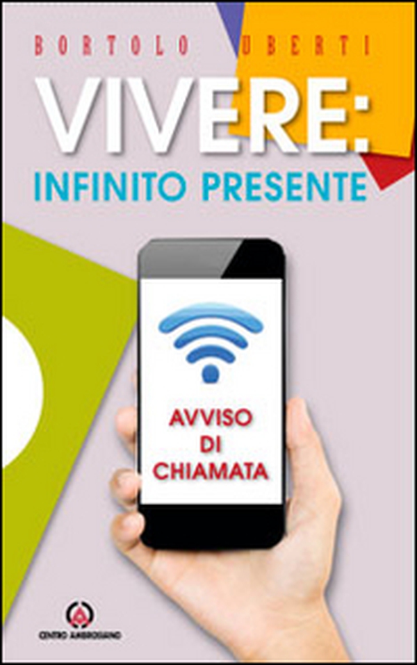 Vivere: infinito presente. Avviso di chiamata - Librerie.coop