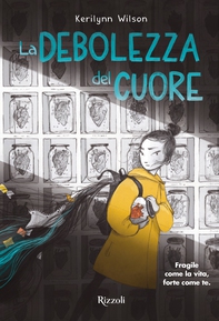 La debolezza del cuore - Librerie.coop