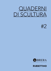 Quaderni di scultura - Vol. 2 - Librerie.coop