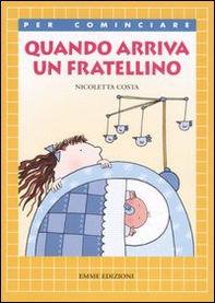 Quando arriva un fratellino - Librerie.coop