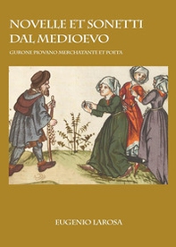 Novelle et sonetti dal Medioevo. Gurone Piovano merchatante et poeta - Librerie.coop