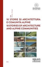 10 storie di architettura e comunità alpine-10 stories of architecture and alpine communities - Librerie.coop