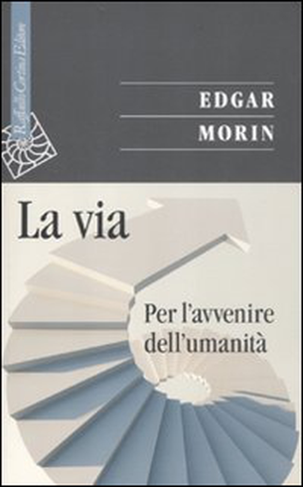 La via. Per l'avvenire dell'umanità - Librerie.coop La via. Per l'avvenire dell'umanità - Librerie.coop
