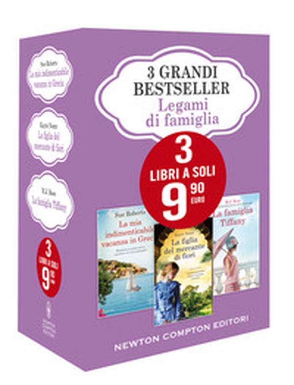 3 grandi bestseller. Legami di famiglia: La mia indimenticabile vacanza in Grecia-La figlia del mercante di fiori-La famiglia Tiffany - Librerie.coop 3 grandi bestseller. Legami di famiglia: La mia indimenticabile vacanza in Grecia-La figlia del mercante di fiori-La famiglia Tiffany - Librerie.coop