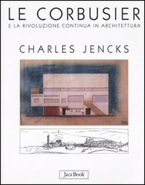 Le Corbusier e la rivoluzione continua in architettura - Librerie.coop Le Corbusier e la rivoluzione continua in architettura - Librerie.coop