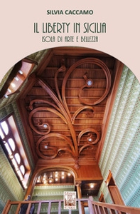 Il Liberty in Sicilia. Isola di arte e bellezza - Librerie.coop