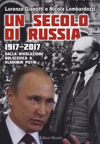 Un secolo di Russia. 1917-2017. Dalla rivoluzione bolscevica a Vladimir Putin - Librerie.coop