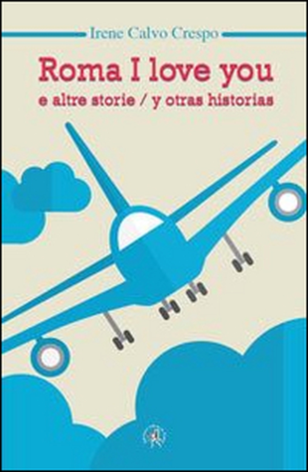 Roma I love you e altre storie - Librerie.coop Roma I love you e altre storie - Librerie.coop
