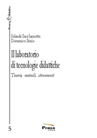 Il laboratorio di tecnologie didattiche. Teorie, metodi, strumenti - Librerie.coop