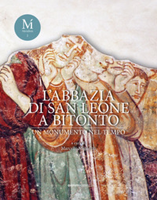 L'abbazia di San Leone a Bitonto. Un monumento nel tempo - Librerie.coop L'abbazia di San Leone a Bitonto. Un monumento nel tempo - Librerie.coop