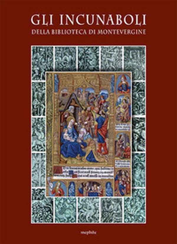 Gli incunaboli della biblioteca di Montevrgine - Librerie.coop Gli incunaboli della biblioteca di Montevrgine - Librerie.coop