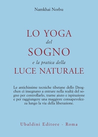 Lo yoga del sogno e la pratica della luce naturale - Librerie.coop