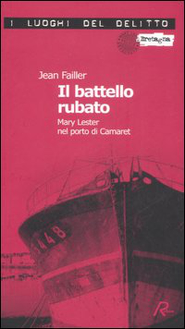 Il battello rubato. Mary Lester nel porto di Camaret. Le inchieste di Mary Lester - Vol. 9 - Librerie.coop Il battello rubato. Mary Lester nel porto di Camaret. Le inchieste di Mary Lester - Vol. 9 - Librerie.coop