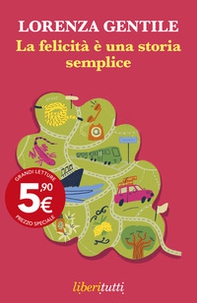 La felicità è una storia semplice - Librerie.coop