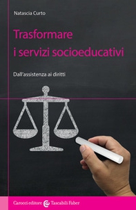 Trasformare i servizi socioeducativi. Dall'assistenza ai diritti - Librerie.coop