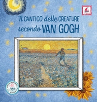 Il Cantico delle creature secondo Van Gogh - Librerie.coop