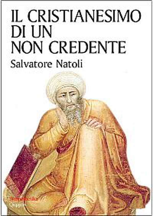 Il cristianesimo di un non credente - Librerie.coop Il cristianesimo di un non credente - Librerie.coop