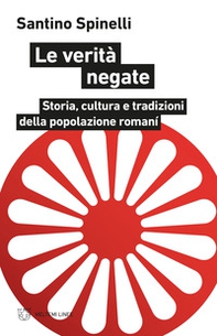 Le verità negate. Storia, cultura e tradizioni della popolazione romaní - Librerie.coop Le verità negate. Storia, cultura e tradizioni della popolazione romaní - Librerie.coop