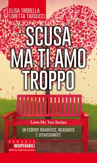 Scusa ma ti amo troppo - Librerie.coop Scusa ma ti amo troppo - Librerie.coop