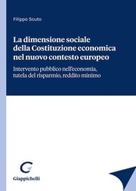 La dimensione sociale della Costituzione economica nel nuovo contesto europeo - Librerie.coop