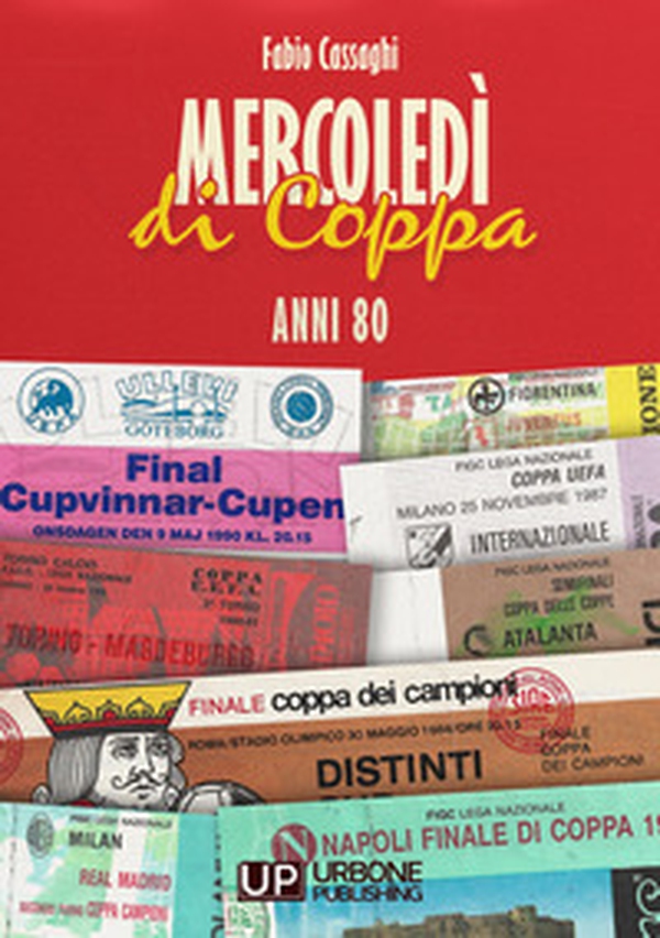 Mercoledì di Coppa. Anni 80 - Librerie.coop Mercoledì di Coppa. Anni 80 - Librerie.coop