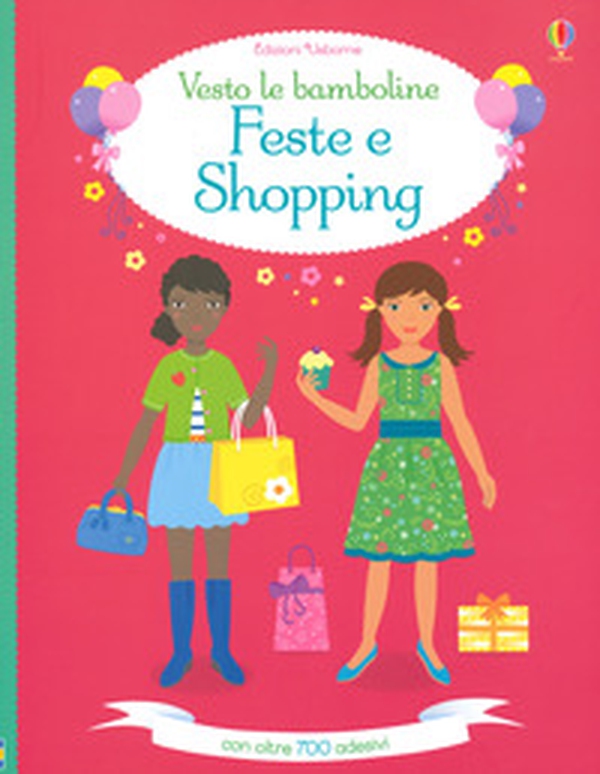 Feste e shopping. Vesto le bamboline. Con adesivi - Librerie.coop Feste e shopping. Vesto le bamboline. Con adesivi - Librerie.coop