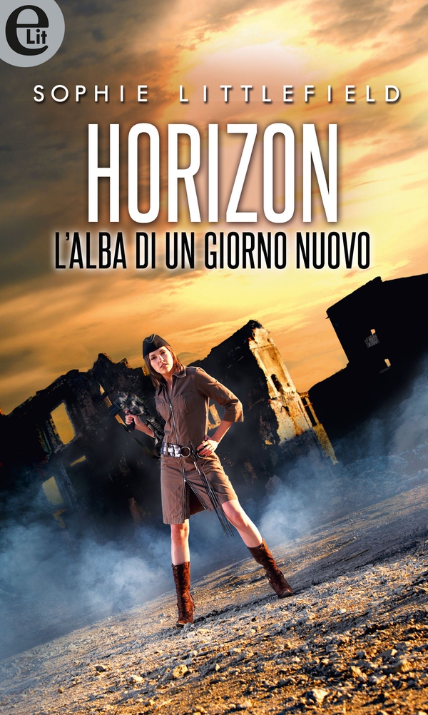 Horizon - L'alba di un nuovo giorno (eLit) - Librerie.coop Horizon - L'alba di un nuovo giorno (eLit) - Librerie.coop