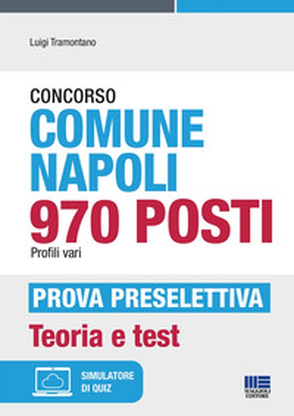 Concorso Comune Napoli 970 posti Profili vari-Prova preselettiva. Teoria e test - Librerie.coop Concorso Comune Napoli 970 posti Profili vari-Prova preselettiva. Teoria e test - Librerie.coop