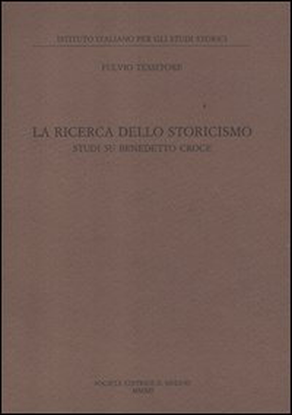 La ricerca dello storicismo. Studi su Benedetto Croce - Librerie.coop La ricerca dello storicismo. Studi su Benedetto Croce - Librerie.coop