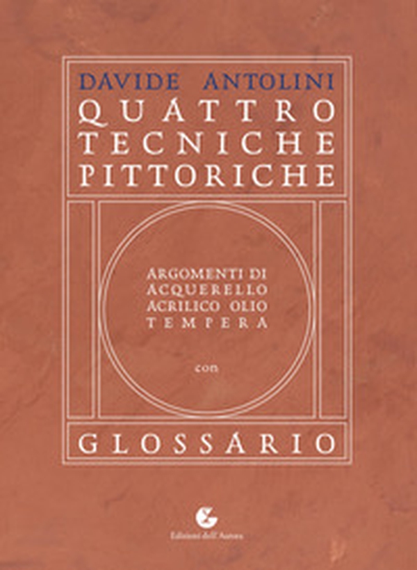 Quattro tecniche pittoriche. Argomenti di acquarello, acrilico, olio, tempera - Librerie.coop Quattro tecniche pittoriche. Argomenti di acquarello, acrilico, olio, tempera - Librerie.coop