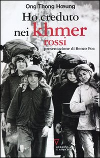 Ho creduto nei Khmer rossi. Ripensamento di un'illusione - Librerie.coop